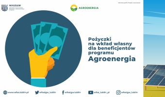 Pożyczki na wkład własny dla Beneficjentów Programu Agroenergia